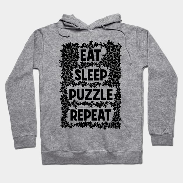 Eat Sleep Puzzle Repeat Jigsaw Pieces Puzzler Hobbyist Quote Hoodie by Grandeduc